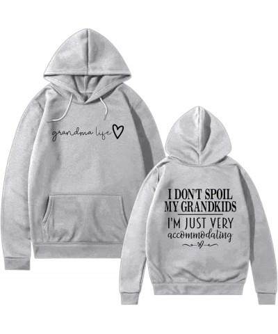 Women Hoodies Long Sleeve Casual Drawstring Hooded Sweatshirts I Don't Spoil My Grandkids Funny Grandma Pullovers Gray $17.91...