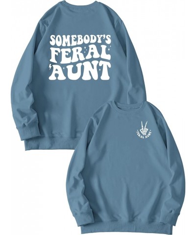 Somebody's Feral Aunt Sweatshirt For Women Funny Letter Front And Back Print Pullover Women's Casual Sweatshirt Somebody Fera...