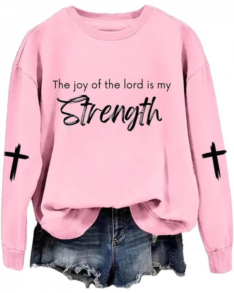 The Joy of the Lord Is My Strength Sweatshirt Plus Size Tops Women Faith Shirts Christian Inspirational Tshirt Pink $17.55 Ho...