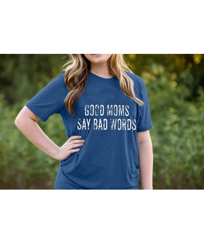 Good Mom Say Bad Words T Shirt Mom Life Short Sleeve Shirts Mama Tshirt Women Funny Graphic Printed Casual Tee Tops Blue $11....