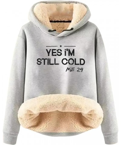 Yes,I'M Still Freezing -Me 24:7 Sherpa Fleece Lined Hoodie Thermal Warm Long Sleeve Pullover Sweatshirt Cozy Tops Zk-gray $16...