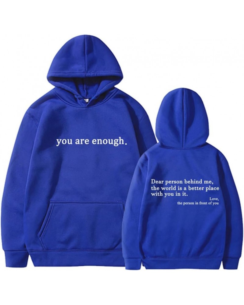 Women You Are Enough Hoodie, Dear Person Behind Me, the world is a better placewith you in it. Letter Sweatshirt Royal Blue -...