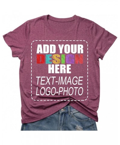 Custom T-Shirt Add Your Text or Photo Personalized T Shirt for Women Cotton Tee Blouse Wine $7.64 T-Shirts