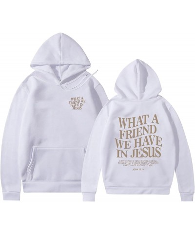 WHAT A FRIEND WE HAVE IN JESUS Hoodies for Women Jesus Is King Jesus Faith Sweater Funny Trendy Streetwear Pullover Hoodie Wh...